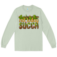 Matcha not today succa Long Sleeve Tee - texasbilliewilder