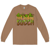 Toasted Coconut not today succa Long Sleeve Tee - texasbilliewilder