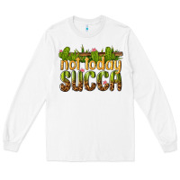 White not today succa Long Sleeve Tee - texasbilliewilder