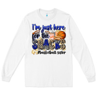White i'm just here for the snacks #basketball sister Long Sleeve Tee - Zillion Design Studio