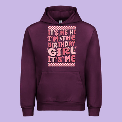 It's Me Hi I'm The Birthday Girl It's Me Urban Hoodie Designed By Maliassmallbusiness