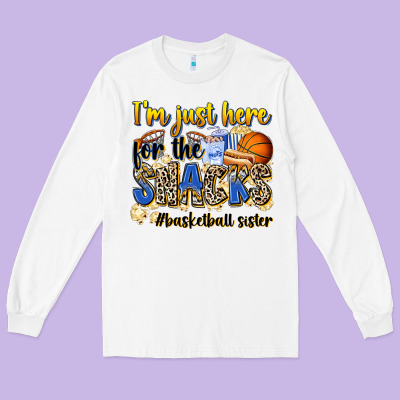 Im Just Here For The Snacks Basketball Sister Long Sleeve Tee Designed By Zillion Design Studio