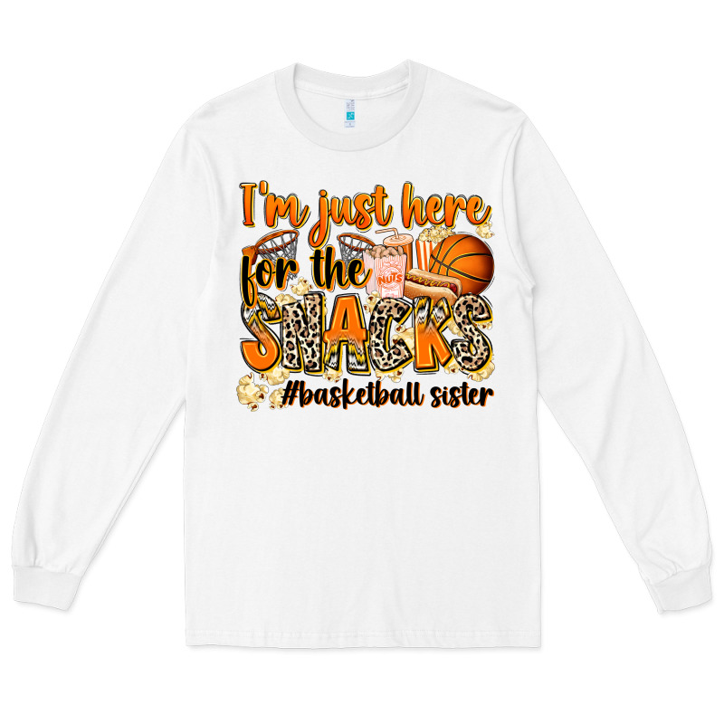 Im Just Here For The Snacks Basketball Sister Long Sleeve Tee by Zillion Design Studio | Teevron