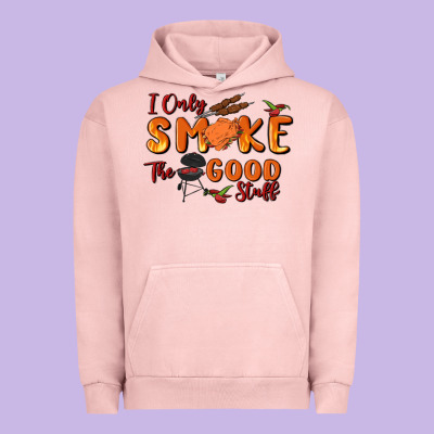 I Only Smoke The Good Stuff Urban Hoodie Designed By Maliassmallbusiness