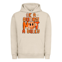 Pigment French Oak be a buddy not a bully Urban Hoodie - MaliasSmallBusiness