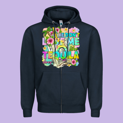 He Dont Love Me Like Tequila Does Zipper Hoodie Designed By Texasbilliewilder