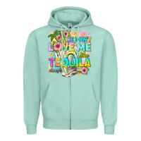 Seafoam he dont love me like tequila does Zipper Hoodie - texasbilliewilder