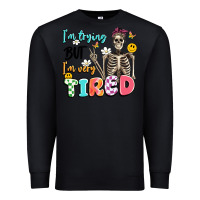 Black im trying but im very tired Premium Sweatshirt - Artiststas