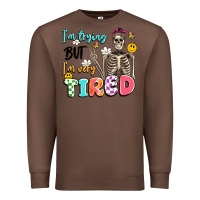 Chestnut im trying but im very tired Premium Sweatshirt - Artiststas