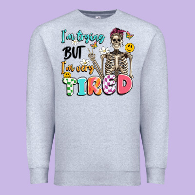 Im Trying But Im Very Tired Premium Sweatshirt Designed By Artiststas