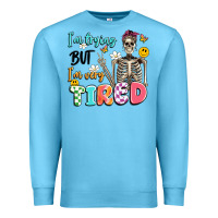 Ocean Blue im trying but im very tired Premium Sweatshirt - Artiststas