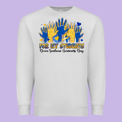 For My Students Down Sendrome Awareness Day Premium Sweatshirt Designed By Artiststas