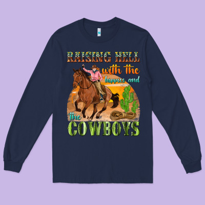 Long Sleeve Tee raising hell with the hippies and the cowboys