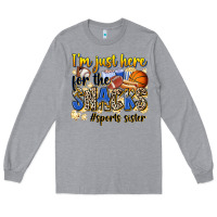 Heather Grey im just here for the snacks sports sister Long Sleeve Tee - Zillion Design Studio
