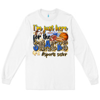 White im just here for the snacks sports sister Long Sleeve Tee - Zillion Design Studio