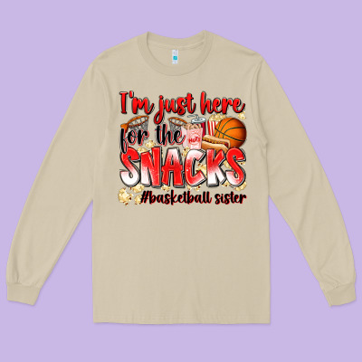 Im Just Here For The Snacks Basketball Sister Long Sleeve Tee Designed By Zillion Design Studio
