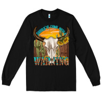 Black shouldve come with a warning Long Sleeve Tee - texasbilliewilder