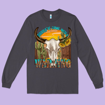 Long Sleeve Tee shouldve come with a warning