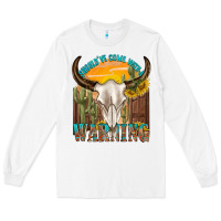 White shouldve come with a warning Long Sleeve Tee - texasbilliewilder