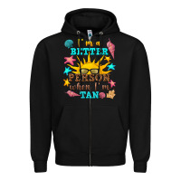 Black i m a better person when i m tan Zipper Hoodie - texasbilliewilder