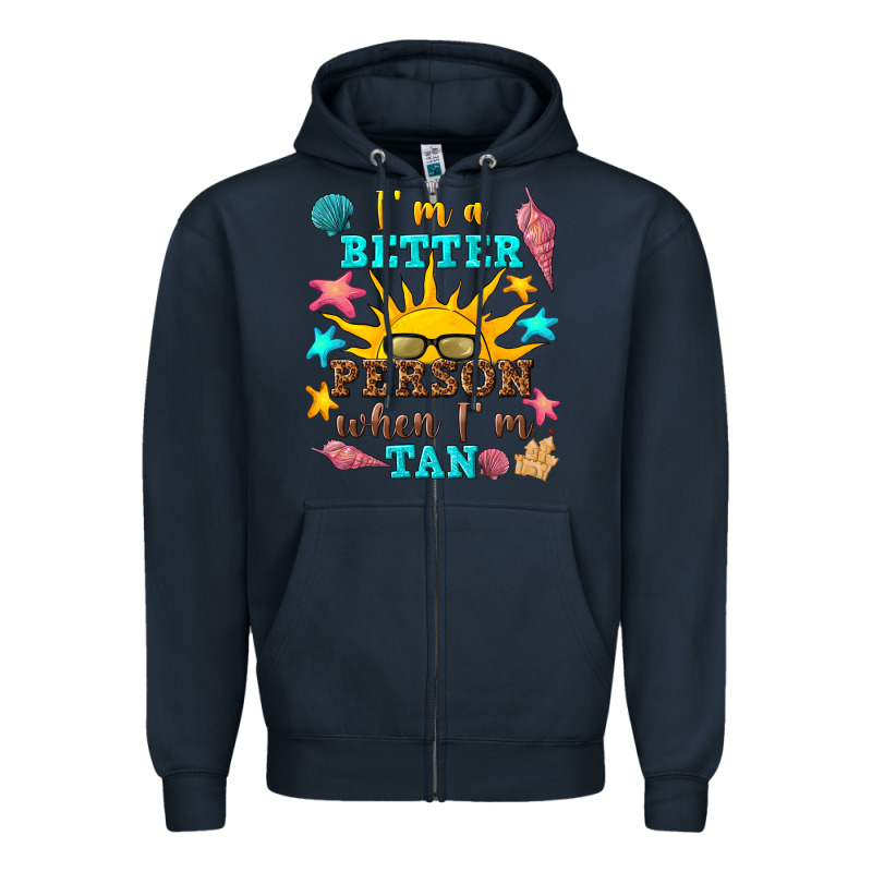 I M A Better Person When I M Tan Zipper Hoodie by texasbilliewilder | Teevron