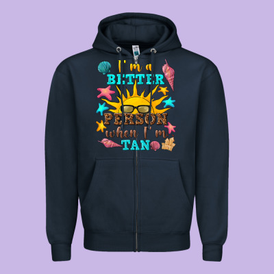 I M A Better Person When I M Tan Zipper Hoodie Designed By Texasbilliewilder