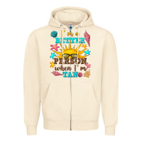 Sandshell i m a better person when i m tan Zipper Hoodie - texasbilliewilder