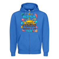 True Royal i m a better person when i m tan Zipper Hoodie - texasbilliewilder