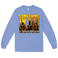 Colony Blue something in the orange western Long Sleeve Tee - texasbilliewilder