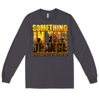 Smoke something in the orange western Long Sleeve Tee - texasbilliewilder
