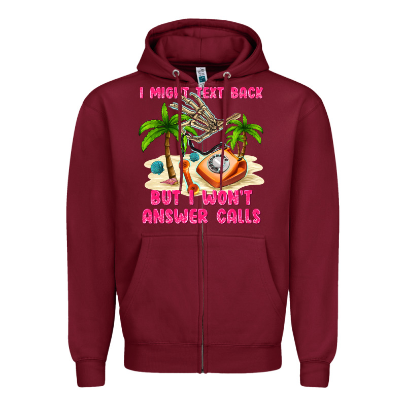 I Might Text Back Zipper Hoodie by texasbilliewilder | Teevron