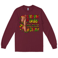 Burgundy steppin into black history Long Sleeve Tee - Zillion Design Studio