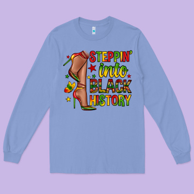 Steppin Into Black History Long Sleeve Tee Designed By Zillion Design Studio