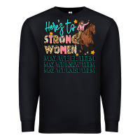 Black heres to strong women Premium Sweatshirt - Artiststas