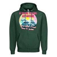 Sports Green if youre testing my waters tbw Zipper Hoodie - texasbilliewilder