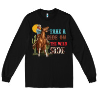 Black take a ride on the wild side with rodeo Long Sleeve Tee - texasbilliewilder