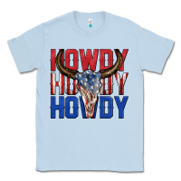 Dusty Blue howdy howdy howdy 4th of july bull skull billie wi Classic Tee - texasbilliewilder