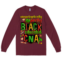 Burgundy unapologetically pretty black and educated cna zillion Long Sleeve Tee - Zillion Design Studio