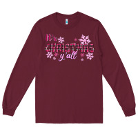 Burgundy It's Christmas Y'all Season Pink Christmas Long Sleeve Tee - RanaPortraitStore