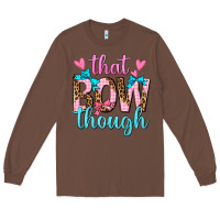 Chestnut that bow though Long Sleeve Tee - texasbilliewilder
