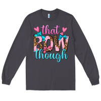 Smoke that bow though Long Sleeve Tee - texasbilliewilder