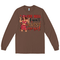 Chestnut the hell i wont sassy cowgirl Long Sleeve Tee - texasbilliewilder