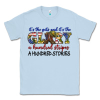 Dusty Blue its the guts and its the glory a hundred stripes Classic Tee - texasbilliewilder