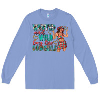 Colony Blue wanted and wild long live cowgirls Long Sleeve Tee - texasbilliewilder