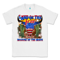 White land of the free because of the brave Classic Tee - texasbilliewilder