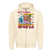 Lifes A Beach Make Some Waves Zipper Hoodie | Teevron
