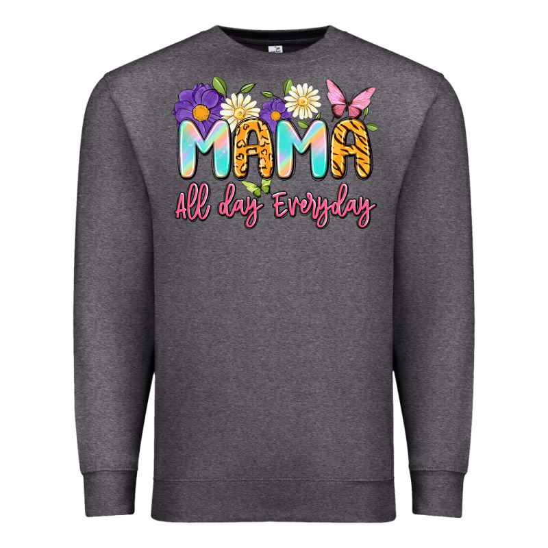 Mama All Day Everyday Premium Sweatshirt by Artiststas | Teevron