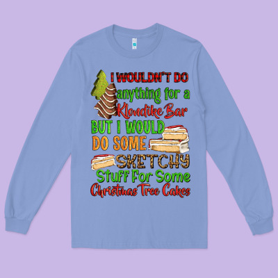 Long Sleeve Tee I wouldnt do anything for a klondike bar