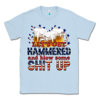 Dusty Blue lets get hammered Classic Tee - texasbilliewilder