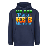 Navy my dad thinks he is hilarious Heavyweight Hoodie - HRA Design Shop